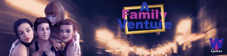 A Family Venture [v0.09] [WillTylor]