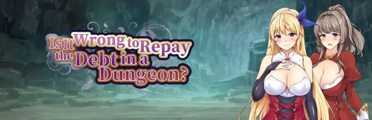Is It Wrong to Repay the Debt in a Dungeon [Final] [Atelier Wanko]